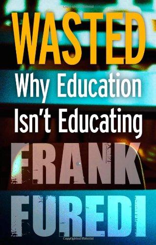 Wasted: Why Education Isn't Educating