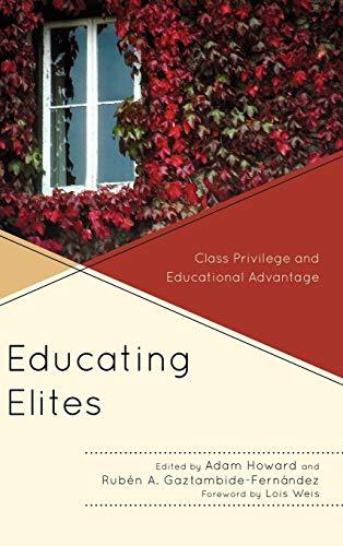 Educating Elites: Class Privilege and Educational Advantage