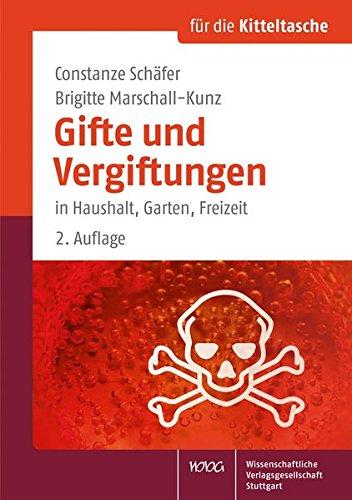 Gifte und Vergiftungen: in Haushalt, Garten, Freizeit (Für die Kitteltasche)