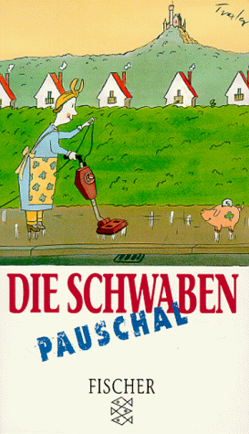 Die Schwaben pauschal.