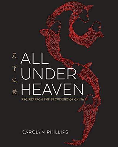 All Under Heaven: Recipes from the 35 Cuisines of China