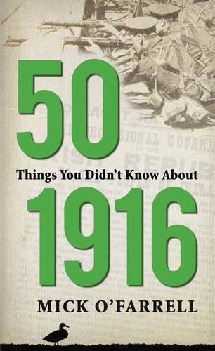 50 Things You Didn't Know About 1916