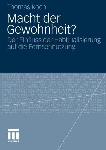 Macht der Gewohnheit?: Der Einfluss der Habitualisierung auf die Fernsehnutzung (German Edition)