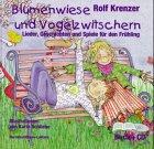 Blumenwiese und Vogelzwitschern. Mit CD. Lieder, Geschichten und Spiele für den Frühling