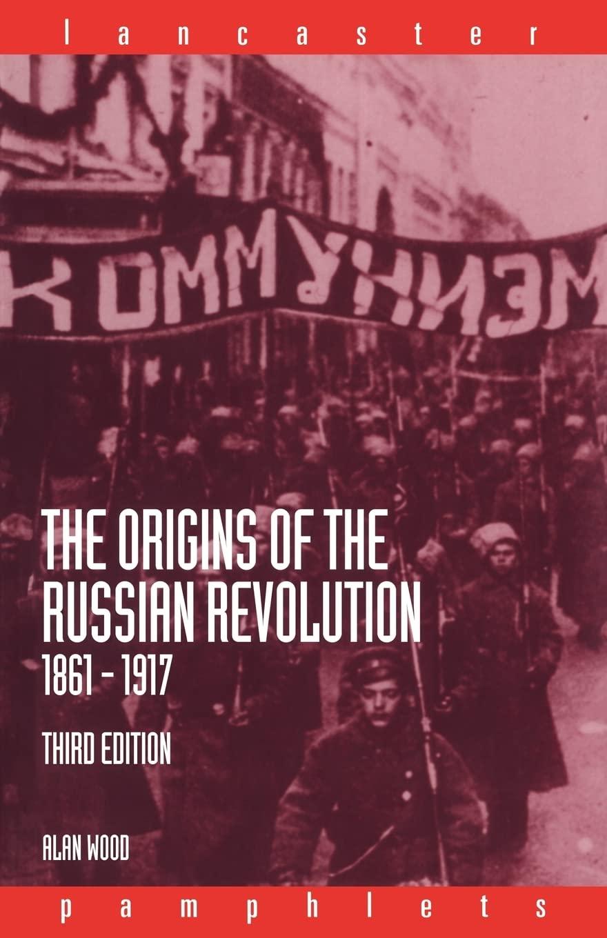 The Origins of the Russian Revolution, 1861-1917 (Lancaster Pamphlets)