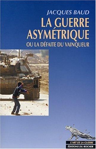 La guerre asymétrique ou la défaite du vainqueur