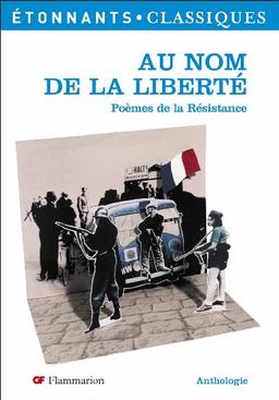 Au nom de la liberté : poèmes de la Résistance