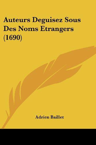 Auteurs Deguisez Sous Des Noms Etrangers (1690)