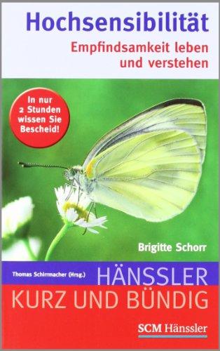 Hochsensibilität: Empfindsamkeit leben und verstehen