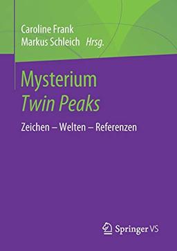 Mysterium Twin Peaks: Zeichen – Welten – Referenzen