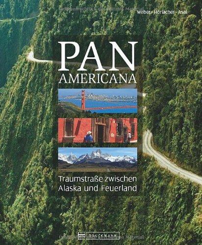 Panamericana: Traumstraße zwischen Alaska und Feuerland