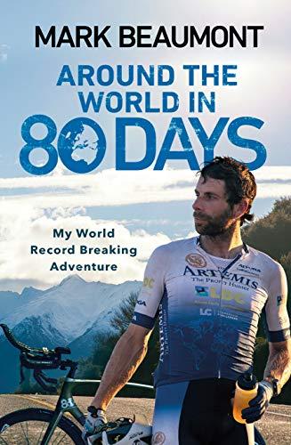 Around the World in 80 Days: My World Record Breaking Adventure