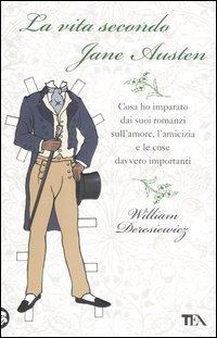 La vita secondo Jane Austen. Cosa ho imparato dai suoi romanzi sull'amore, l'amcizia e le cose davvero importanti