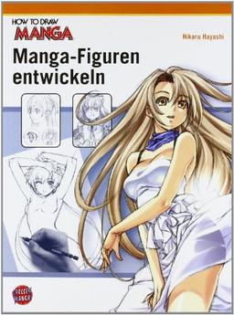 How To Draw Manga: Manga-Figuren entwickeln