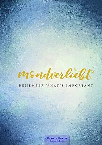 Mondverliebt: remember what´s important