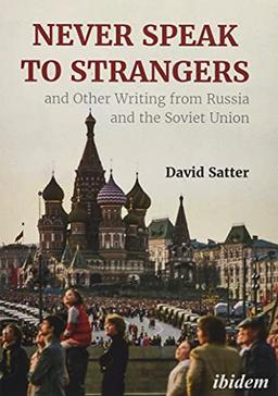 Never Speak to Strangers and other writing from Russia and the Soviet Union