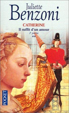 Catherine. Vol. 2. Il suffit d'un amour : seconde partie