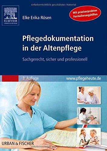 Pflegedokumentation in der Altenpflege: Sachgerecht, sicher und professionell