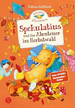 Spekulatius, der Weihnachtsdrache. Spekulatius und das Abenteuer im Herbstwald: Vom SPIEGEL-Bestsellerautor von »Hilda Hasenherz« | Vorlesespaß für Kinder ab 6 Jahren und die ganze Familie