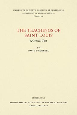 The Teachings of Saint Louis: A Critical Text (North Carolina Studies in the Romance Languages and Literatures)