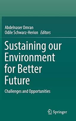 Sustaining our Environment for Better Future: Challenges and Opportunities