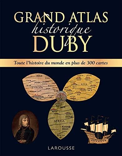 Grand atlas historique Duby : toute l'histoire du monde en plus de 300 cartes