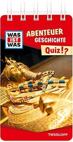 WAS IST WAS Quiz Abenteuer Geschichte: Über 100 Fragen und Antworten! Mit Spielanleitung und Punktewertung (WAS IST WAS Quizblöcke)