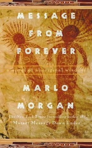 Message from Forever. A novel of aboriginal wisdom