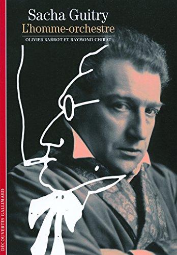 Sacha Guitry, l'homme-orchestre