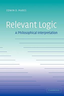 Relevant Logic: A Philosophical Interpretation