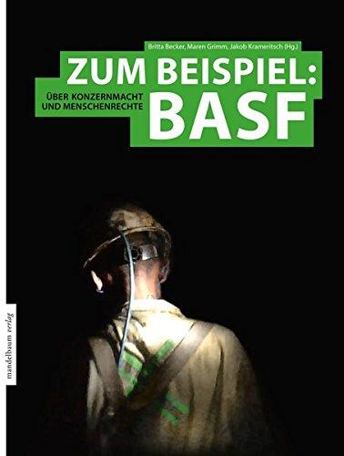 Zum Beispiel: BASF: Über Konzernmacht und Menschenrechte