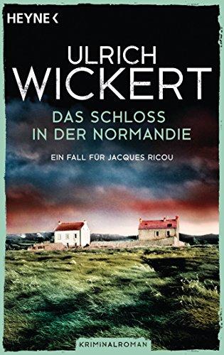 Das Schloss in der Normandie: Ein Fall für Jacques Ricou. Kriminalroman