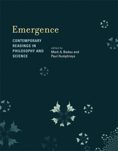 Emergence: Contemporary Readings in Philosophy and Science (Bradford Books)