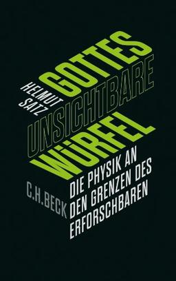 Gottes unsichtbare Würfel: Die Physik an den Grenzen des Erforschbaren