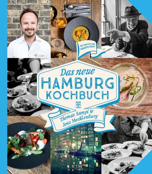 Das NEUE HAMBURG KOCHBUCH: So kochte und kocht die Hansestadt. Überarbeitete und aktualisierte Neuausgabe.