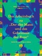 Das Arbeitsbuch zu 'Der alte Mann und das Geheimnis der Rose'. Lernen Sie den Erfolg zu denken