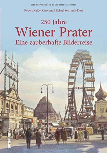 250 Jahre Wiener Prater (Archivbilder)