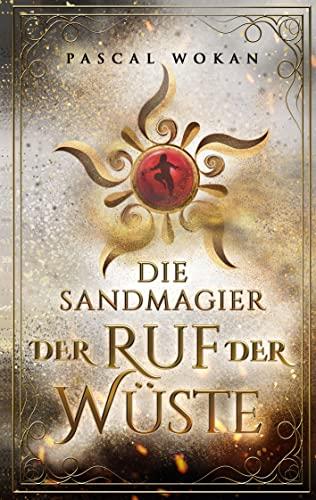 Die Sandmagier: Der Ruf der Wüste (Die Sandmagier, 1, Band 1)