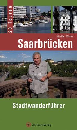 Saarbrücken - Stadtwanderführer: 20 Touren