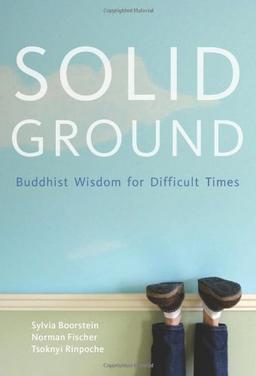 Solid Ground: Buddhist Wisdom for Difficult Times