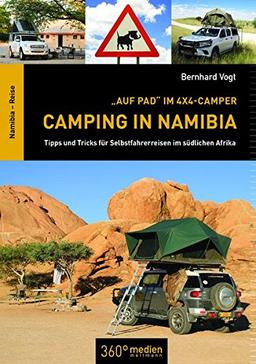 Camping in Namibia: Tipps und Tricks für Selbstfahrerreisen im südlichen Afrika