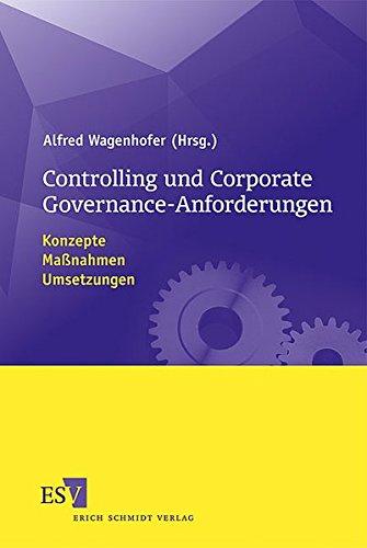 Controlling und Corporate Governance-Anforderungen: Konzepte, Maßnahmen, Umsetzungen