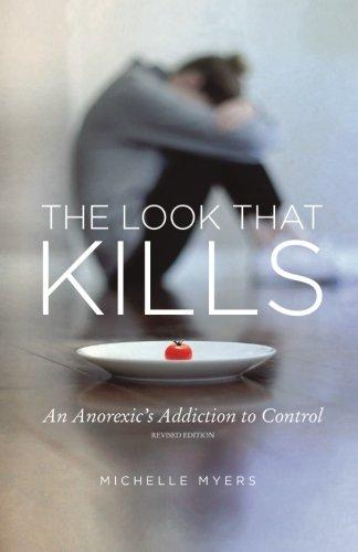 The Look That Kills: An Anorexic's Addiction to Control