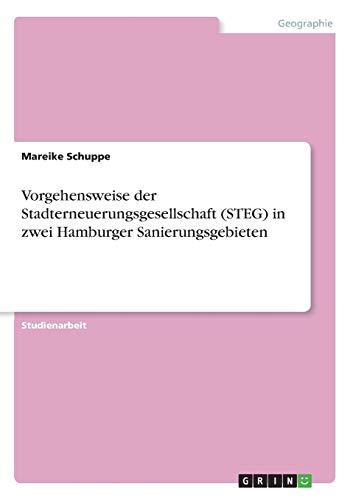 Vorgehensweise der Stadterneuerungsgesellschaft (STEG) in zwei Hamburger Sanierungsgebieten