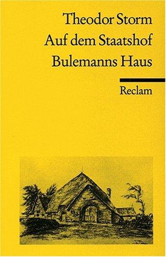 Auf dem Staatshof. Bulemanns Haus: Novellen