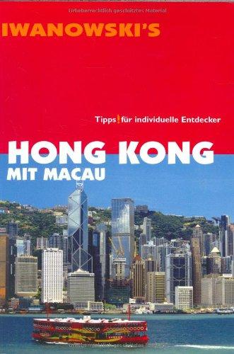 Hong Kong, mit Macau. Tipps für individuelle Entdecker