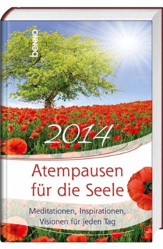 Einkehr 2014: Meditationen, Inspirationen, Visionen für jeden Tag