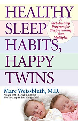 Healthy Sleep Habits, Happy Twins: A Step-by-Step Program for Sleep-Training Your Multiples