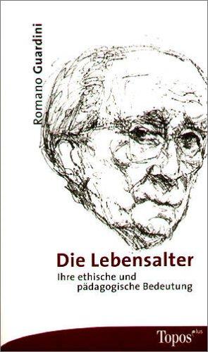 Die Lebensalter. Ihre ethische und pädagogische Bedeutung