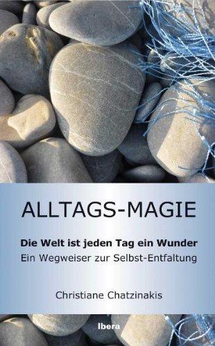 Alltags-Magie: Die Welt ist jeden Tag ein Wunder